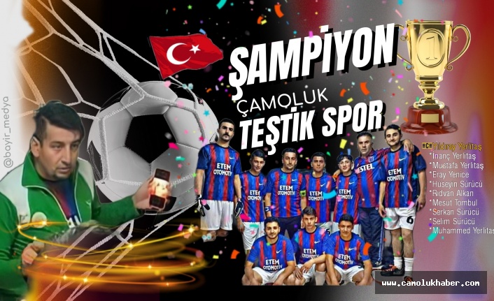 Tebrikler! Şampiyon Teştik Spor