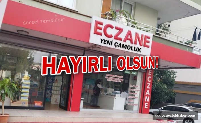 Hayırlı Olsun! Çamoluk Eczanesine Kavuşuyor!