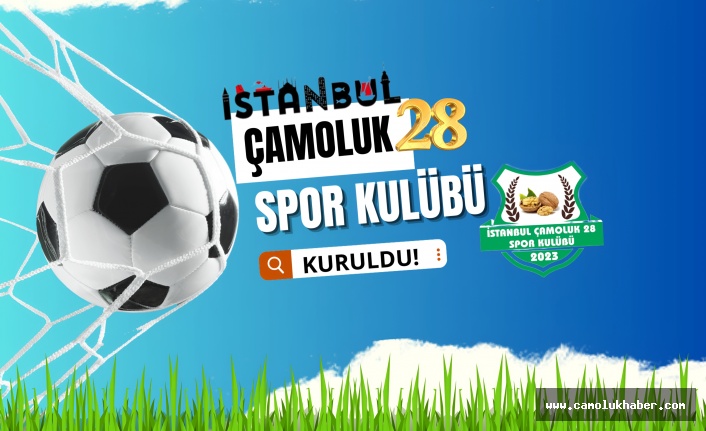 İstanbul Çamoluk 28 Spor Kulübü Hayırlı Olsun!