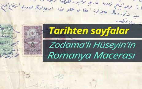 Tarihten Sayfalar; Zodama'lı Hüseyin'in Romanya Macerası