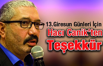 13. Giresun Günleri için Hacı Canik'ten Teşekkür