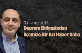 Deprem Bölgesinden Çamoluk'a Bir Acı Haber Daha