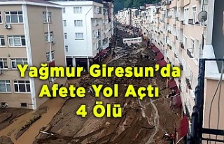 Giresun'da yağmur Afete Neden Oldu 4 Ölü