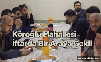 Köroğlu Mahallesi İftarda Bir Araya Geldi