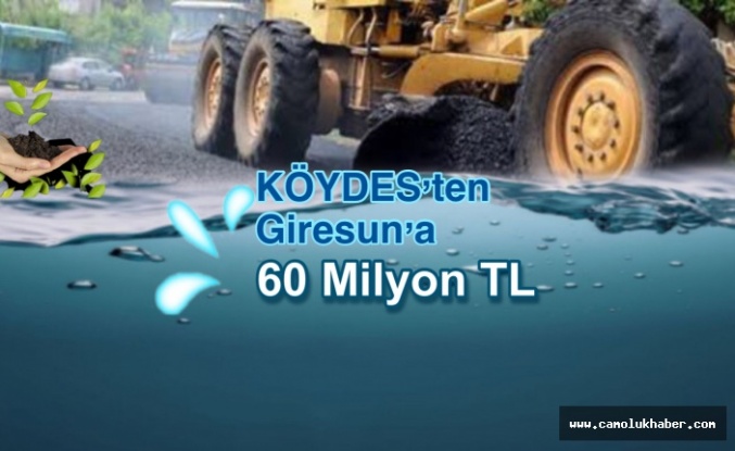 KÖYDES’ten Giresun İlçelerine 60 Milyon TL Ödenek!
