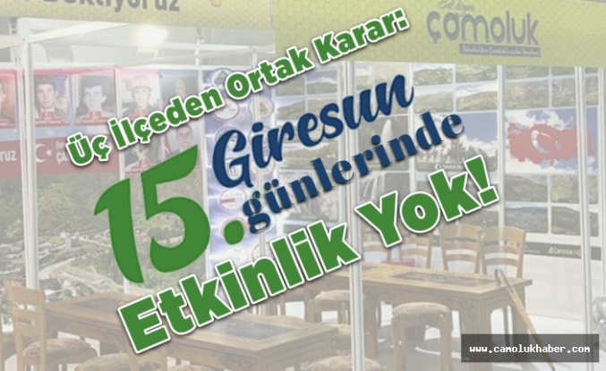 Üç İlçeden Ortak Karar: Giresun Günlerinde Etkinlik Yok!