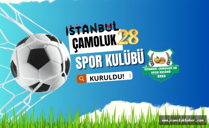 İstanbul Çamoluk 28 Spor Kulübü Hayırlı Olsun!