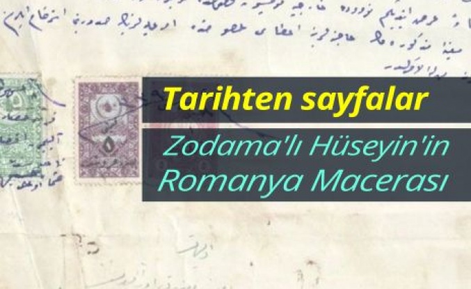 Tarihten Sayfalar; Zodama'lı Hüseyin'in Romanya Macerası