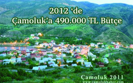 2012'de Çamoluk' 490.000 TL bütçe