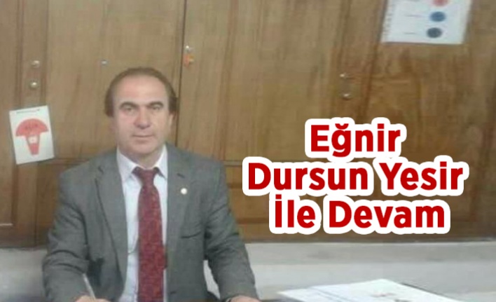 Eğnir Dursun Yesir İle Devam