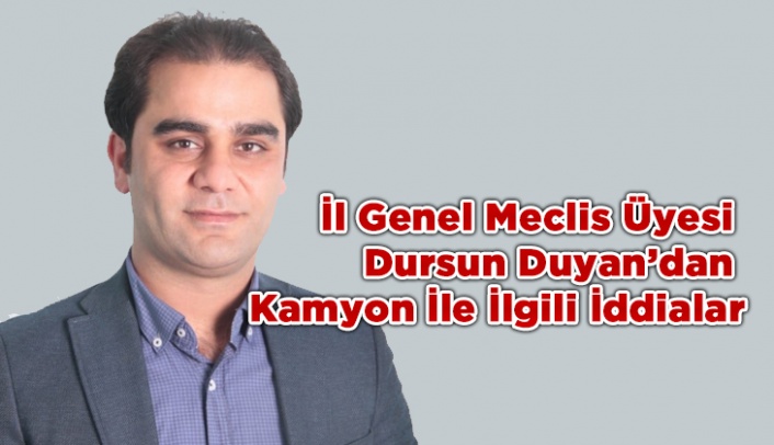 Dursun Duyan'dan Kamyon İddiası