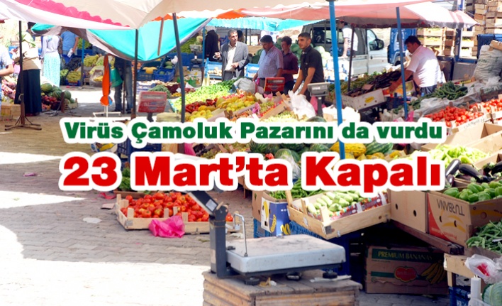 Virüs Çamoluk Pazarını da Vurdu "KAPALI"