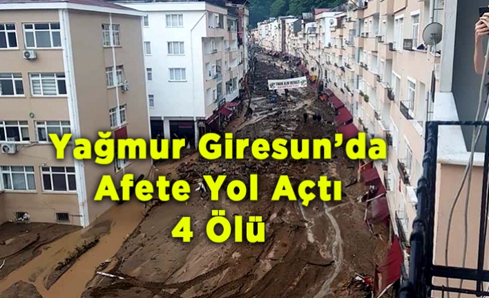 Giresun'da yağmur Afete Neden Oldu 4 Ölü