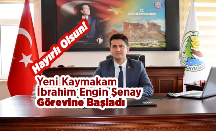 Kaymakam İbrahim Engin Şenay Göreve Başladı.