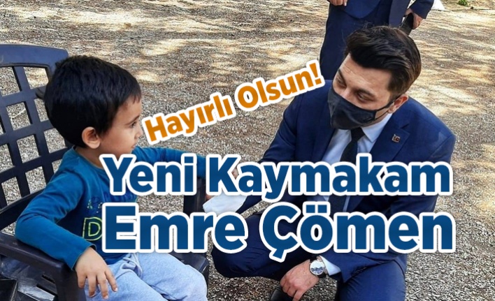 Yeni Kaymakam Emre Çömen