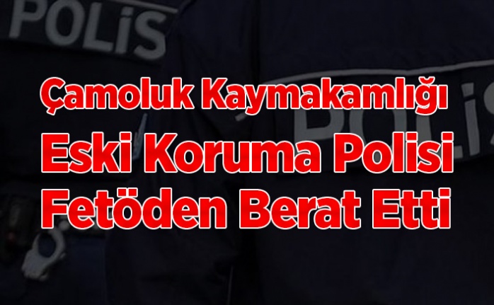 Kaymakamlık Eski Koruması Fetöden Berat Etti