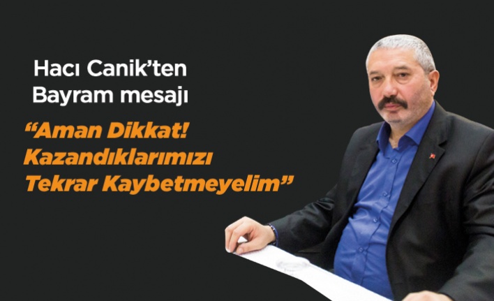 Hacı Canik'ten Bayram Mesajı