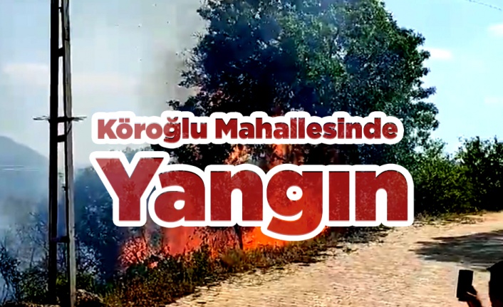 Köroğlu Mahallesinde Yangın