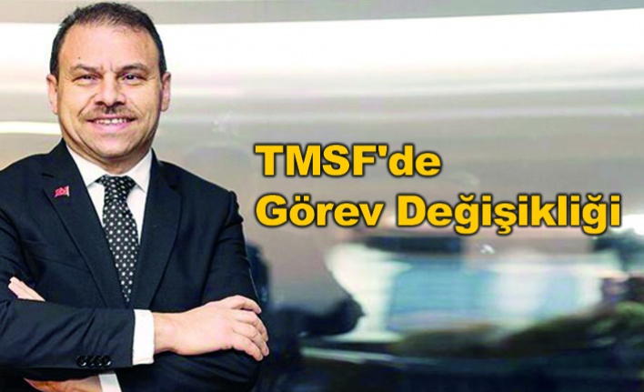 TMSF'de Görev Değişikliği