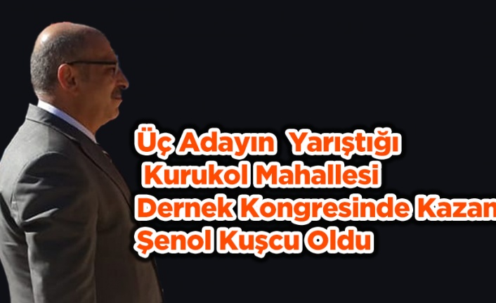 Kurukol Mahallesi Derneğinde İpi Göğüsleyen Şenol Kuşcu Oldu