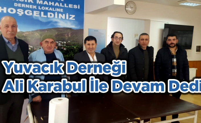 Yuvacık Derneği Ali Karabul İle Devam Dedi