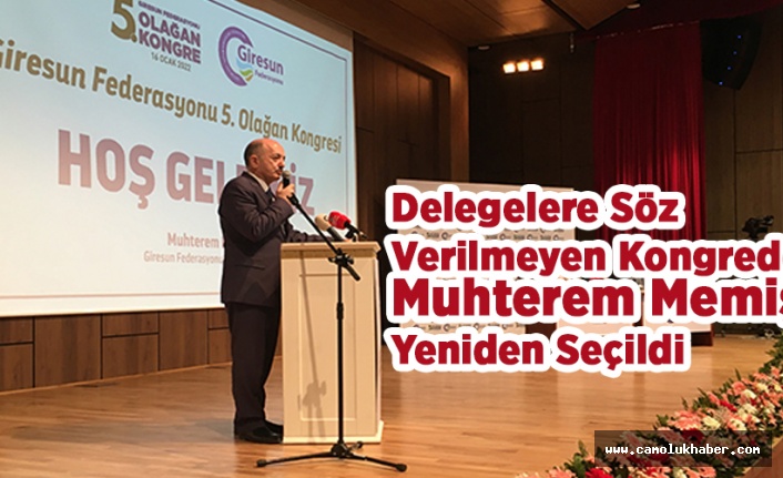 Delegelere Söz  Verilmeyen Kongrede Muhterem Memiş Yeniden Başkan Seçildi.