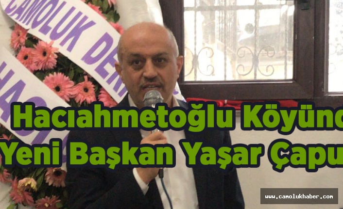 Hacıahmetoğlu Köyünde Yaşar Çaputlu Dönemi