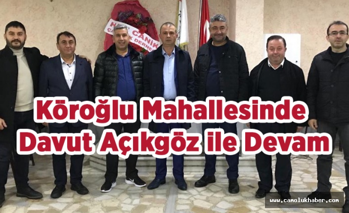 Köroğlu Mahallesinde Davut Açıkgöz İle Devam