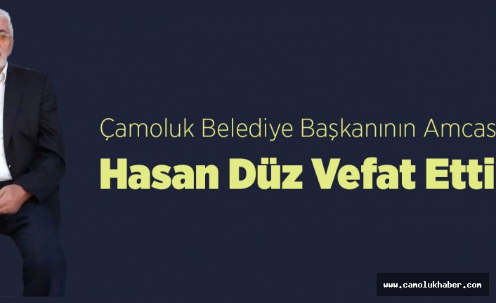 Hasan Düz Vefat Etti
