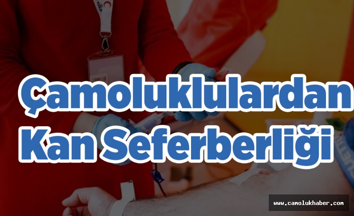 Çamoluklulardan Kan Seferberliği