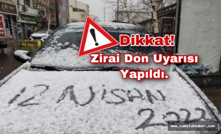 Meteorolojiden Bölgemizi de Kapsayan Zirai Don Uyarısı.