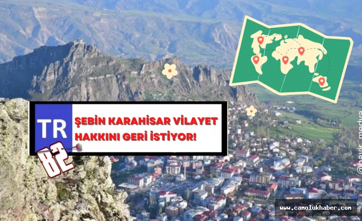 Şebinkarahisar Vilayetlik Hakkını Geri İstiyor!