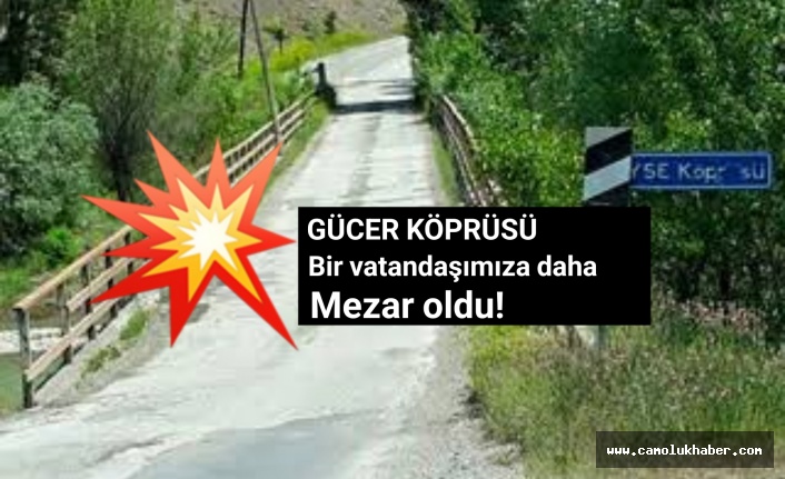 Gücer Köprüsü Bir Vatandaşımıza Daha Mezar Oldu!