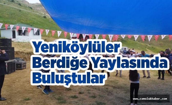 Yeniköylüler Berdiğe Yaylasında Buluştular