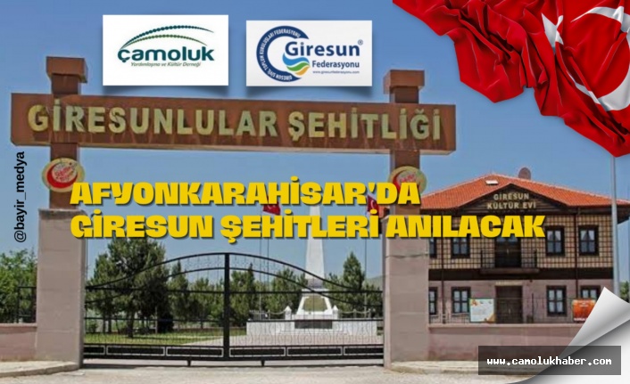 Giresun'lular Şehitleri Afyonkarahisar'da Anılacak!