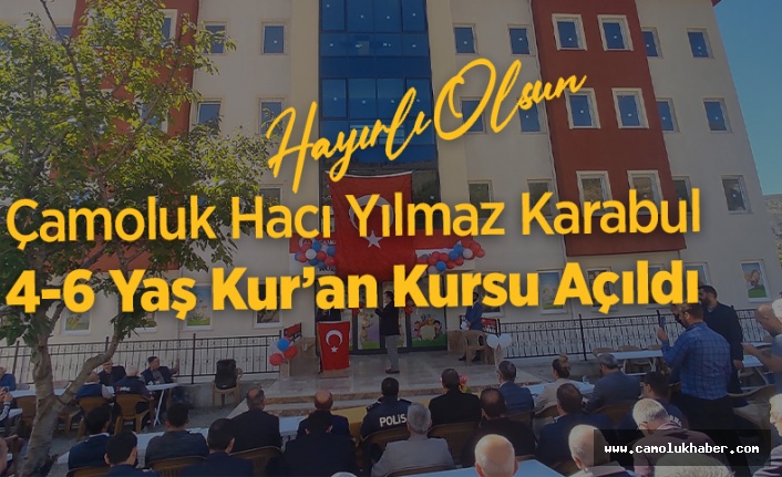 Çamoluk Hacı Yılmaz Karabul 4-6 Yaş Kur'an Kursu Hizmete Açıldı