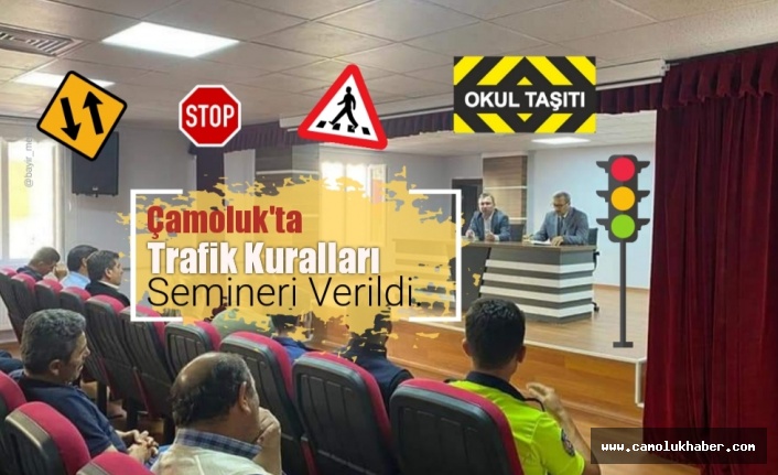 Çamoluk'ta Trafik Kuralları ve Öğrenci Güvenliği için Seminer Düzenlendi.