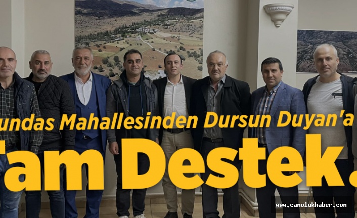 Dulundas Mahallesinden Dursun Duyan'a Tam Destek.