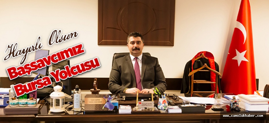 Başsavcımız Bursa Yolcusu