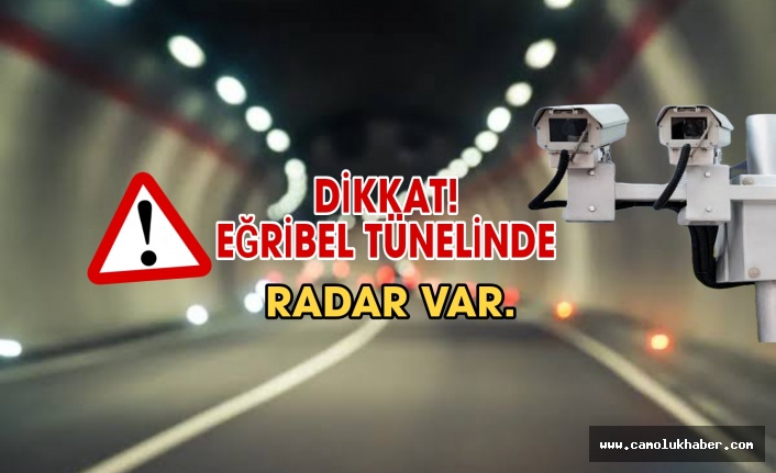 Dikkat! Eğribel Tünelinde Radar Var! Hız Sınırı İse...