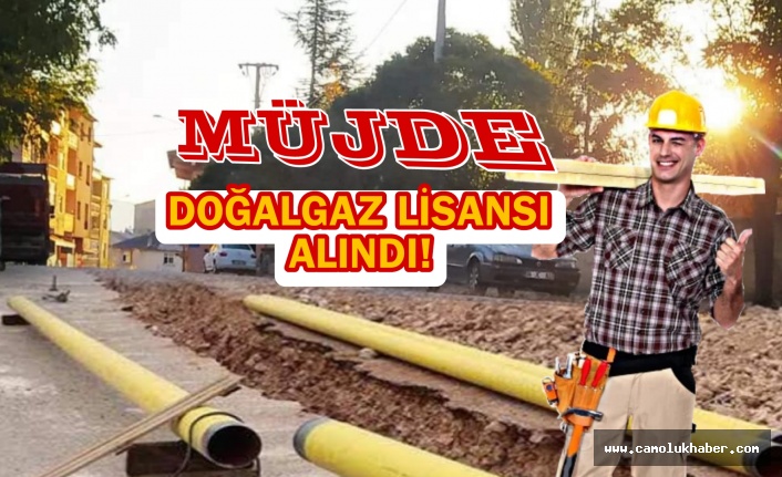 Müjde Doğalgaz Lisansı Alındı!