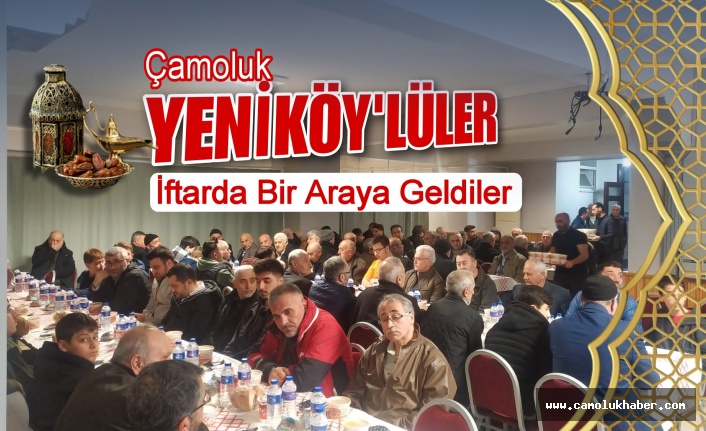 Yeniköylüler İftar Programında Bir Araya Geldiler!