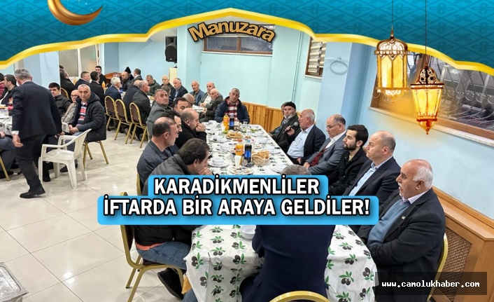 Karadikmenliler İftarda Bir Araya Geldiler!