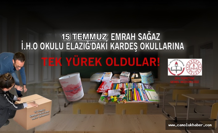 15 Temmuz Emrah Sağaz İ.H.O Elazığ'daki Kardeş Okullarına Tek Yürek Oldular!