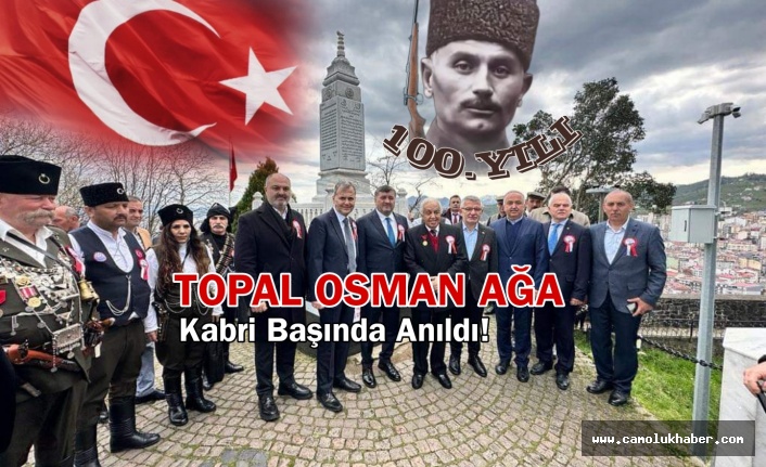 Topal Osman Ağa Kabri Başında Anıldı!