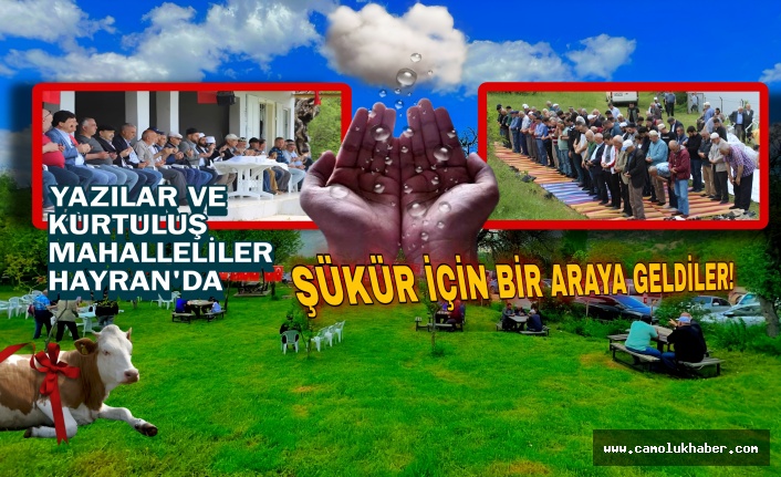 Yazılar ve Kurtuluş Mahalleliler Hayran'da Şükür İçin Bir Araya Geldiler!