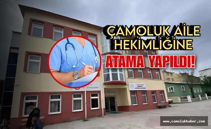 Çamoluk Aile Hekimliğine Atama Yapıldı!