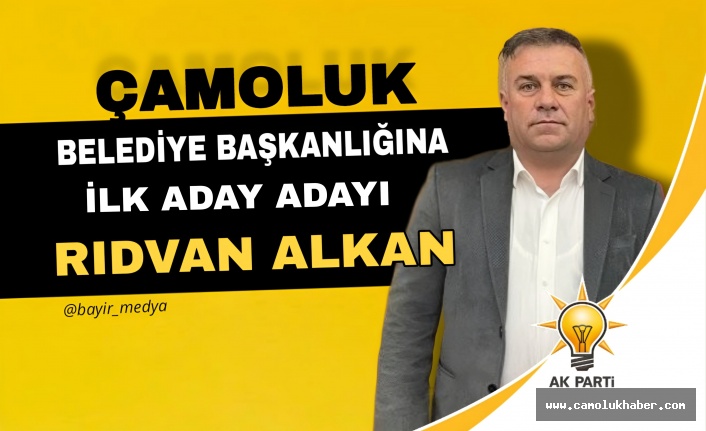 Çamoluk Belediye Başkanlığına İlk Aday Adayı Rıdvan Alkan Oldu!