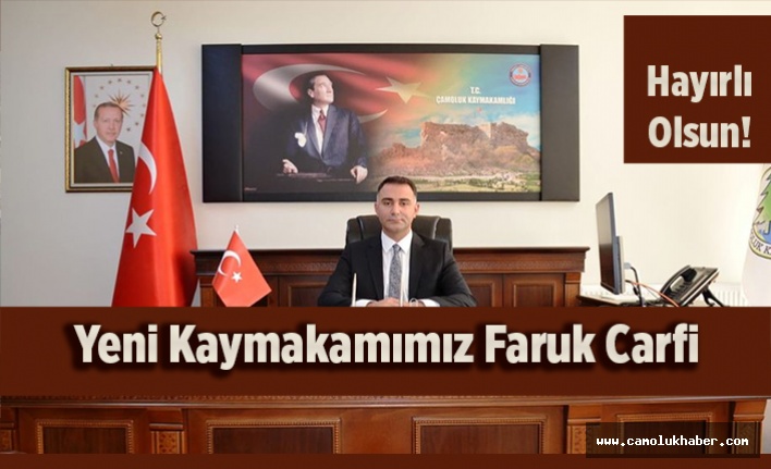 Hayırlı Olsun! Yeni Kaymakamımız Faruk Carfi