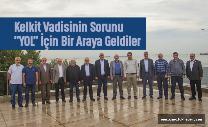 Kelkit Vadisinin Sorunu"YOL" İçin Bir Araya Geldiler